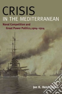 Crisis in the Mediterranean libro in lingua di Hendrickson Jon K.
