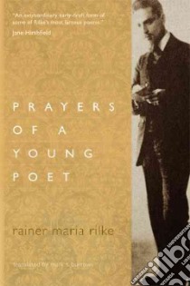 Prayers of a Young Poet libro in lingua di Rilke Rainer Maria, Burrows Mark S. (TRN)