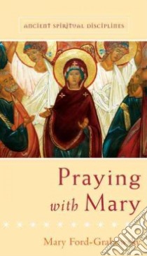 Praying With Mary libro in lingua di Grabowsky Mary Ford