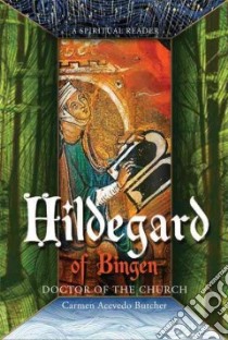 St. Hildegard of Bingen libro in lingua di Butcher Carmen Acevedo