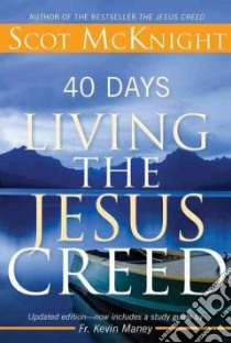 40 Days Living the Jesus Creed libro in lingua di McKnight Scot, Maney Kevin