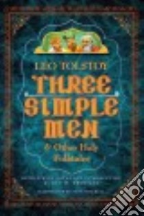 Three Simple Men libro in lingua di Tolstoy Leo, Sweeney Jon M. (RTL), Mitchell Anna (ILT)
