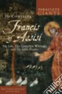 The Complete Francis of Assisi libro in lingua di Sweeney Jon M. (EDT)