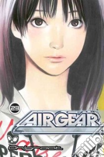 Air Gear 23 libro in lingua di Oh!great (COR), Paul Stephen (TRN)