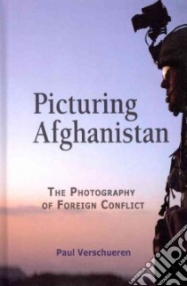 Picturing Afghanistan libro in lingua di Verschueren Paul