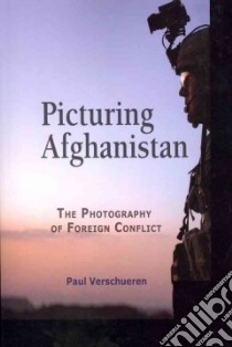 Picturing Afghanistan libro in lingua di Verscheuren Paul