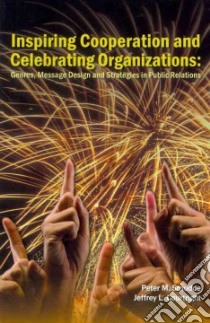Inspiring Cooperation and Celebrating Organizations libro in lingua di Smudde Peter M., Courtright Jeffrey L.