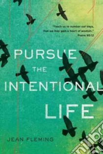 Pursue the Intentional Life libro in lingua di Fleming Jean, Sharman Monica (FRW)