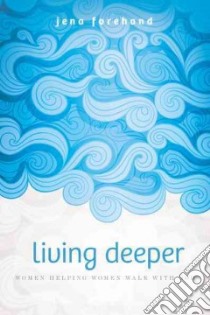 Living Deeper libro in lingua di Forehand Jena
