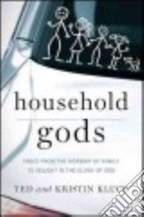 Household Gods libro in lingua di Kluck Ted, Kluck Kristin