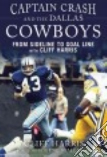 Captain Crash and the Dallas Cowboys libro in lingua di Harris Cliff, Stallings Gene (FRW)