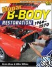 Mopar B-body Restoration libro in lingua di Shaw Kevin, Wilkins Mike