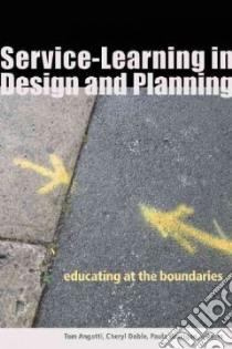 Service-Learning in Design and Planning libro in lingua di Angotti Tom (EDT), Doble Cheryl (EDT), Horrigan Paula (EDT)