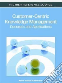 Customer-Centric Knowledge Management: libro in lingua di Al-shammari Minwir (EDT)