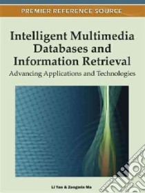 Intelligent Multimedia Databases and Information Retrieval libro in lingua di Yan Li (EDT), Ma Zongmin (EDT)
