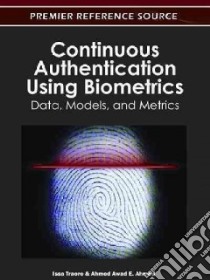 Continuous Authentication Using Biometrics libro in lingua di Traore Issa, Ahmed Awad E. Ahmed