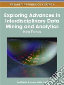 Exploring Advances in Interdisciplinary Data Mining and Analytics libro in lingua di Taniar David, Iwan Lukman Hakim