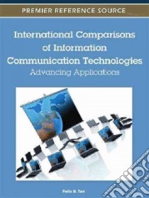 International Comparisons of Information Communication Technologies libro in lingua di Tan Felix B. (EDT)