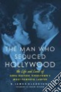 The Man Who Seduced Hollywood libro in lingua di Gladstone B. James, Wagner Robert (FRW)
