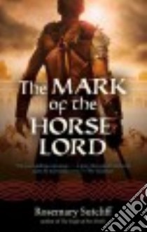 The Mark of the Horse Lord libro in lingua di Sutcliff Rosemary, O'Dell Scott (AFT)
