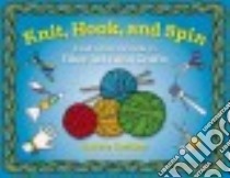 Knit, Hook, and Spin libro in lingua di Carlson Laurie