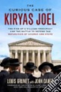The Curious Case of Kiryas Joel libro in lingua di Grumet Louis, Caher John (CON), Kaye Judith S. (FRW)