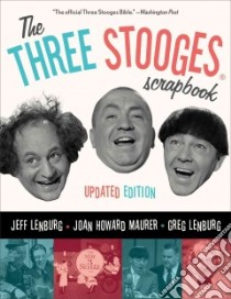 The Three Stooges Scrapbook libro in lingua di Lenburg Jeff, Maurer Joan Howard, Lenburg Greg