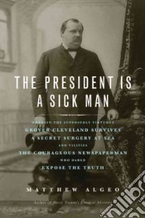The President Is a Sick Man libro in lingua di Algeo Matthew