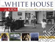 The White House for Kids libro in lingua di House Katherine L.