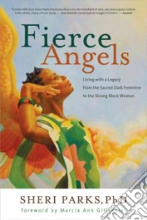 Fierce Angels libro in lingua di Parks Sheri Ph.D., Gillespie Marcia Ann (FRW)