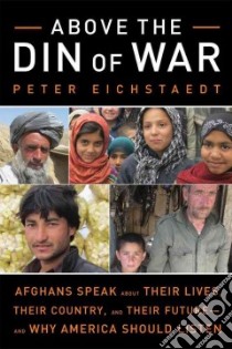 Above the Din of War libro in lingua di Eichstaedt Peter