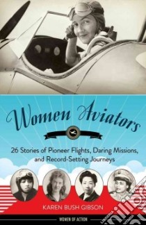 Women Aviators libro in lingua di Gibson Karen Bush