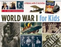 World War I for Kids libro in lingua di Rasmussen R. Kent