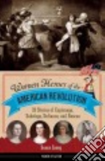 Women Heroes of the American Revolution libro in lingua di Casey Susan