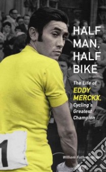Half Man, Half Bike libro in lingua di Fotheringham William
