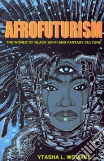 Afrofuturism libro in lingua di Womack Ytasha L.