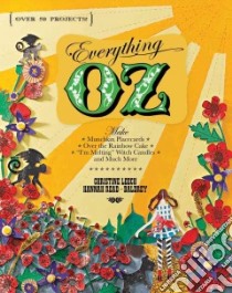 Everything Oz libro in lingua di Leech Christine, Read-baldrey Hannah