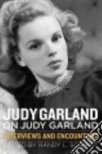Judy Garland on Judy Garland libro in lingua di Schmidt Randy L. (EDT)