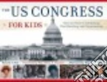 The Us Congress for Kids libro in lingua di Reis Ronald A., Waxman Henry A. (FRW), Noem Kristi (AFT)