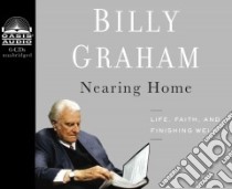 Nearing Home (CD Audiobook) libro in lingua di Graham Billy, Lake Robert (NRT)