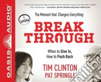 Break Through (CD Audiobook) libro in lingua di Clinton Tim, Springle Pat, Prince Christopher (NRT)