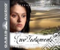 Two Testaments (CD Audiobook) libro in lingua di Musser Elizabeth, Potter Kirsten (NRT)