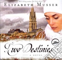 Two Destinies (CD Audiobook) libro in lingua di Musser Elizabeth, Potter Kirsten (NRT)