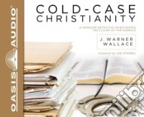 Cold-case Christianity (CD Audiobook) libro in lingua di Wallace J. Warner, Dewees Bill (NRT)