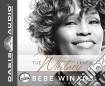 The Whitney I Knew (CD Audiobook) libro in lingua di Winans Bebe, Willard Tim (CON)