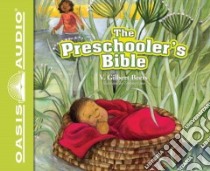 The Preschooler's Bible (CD Audiobook) libro in lingua di Beers V. Gilbert, Black Mimi (NRT)