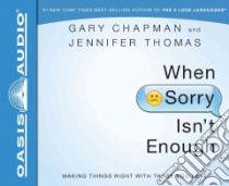 When Sorry Isn't Enough (CD Audiobook) libro in lingua di Chapman Gary, Thomas Jennifer, Dolan Kelly Ryan (NRT)