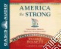 America the Strong (CD Audiobook) libro in lingua di Bennett William J., Cribb John T. E., McLain John (NRT)