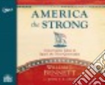 America the Strong (CD Audiobook) libro in lingua di Bennett William J., Cribb John T. E., McLain John (NRT)