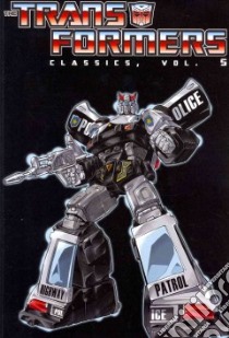 Transformers Classics 5 libro in lingua di Budiansky Bob, Delbo Jose (ILT), Fern Jim (ILT), Furman Simon, Senior Geoff (ILT)